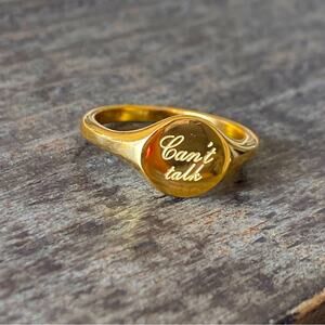 NEW Can’t Talk Signet Ring